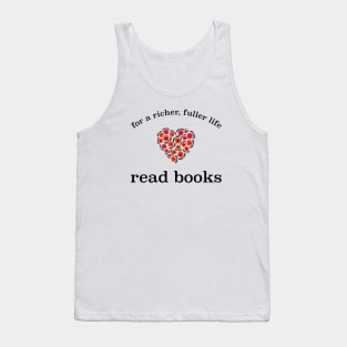 For A Richer, Fuller Life: Read Books Tank Top